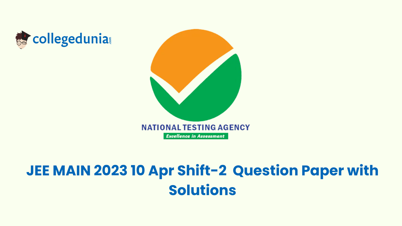 Cover image showing Collegedunia and National Testing Agency branding with the text JEE MAIN 2023 10 Apr Shift-2 Question Paper with Solutions.