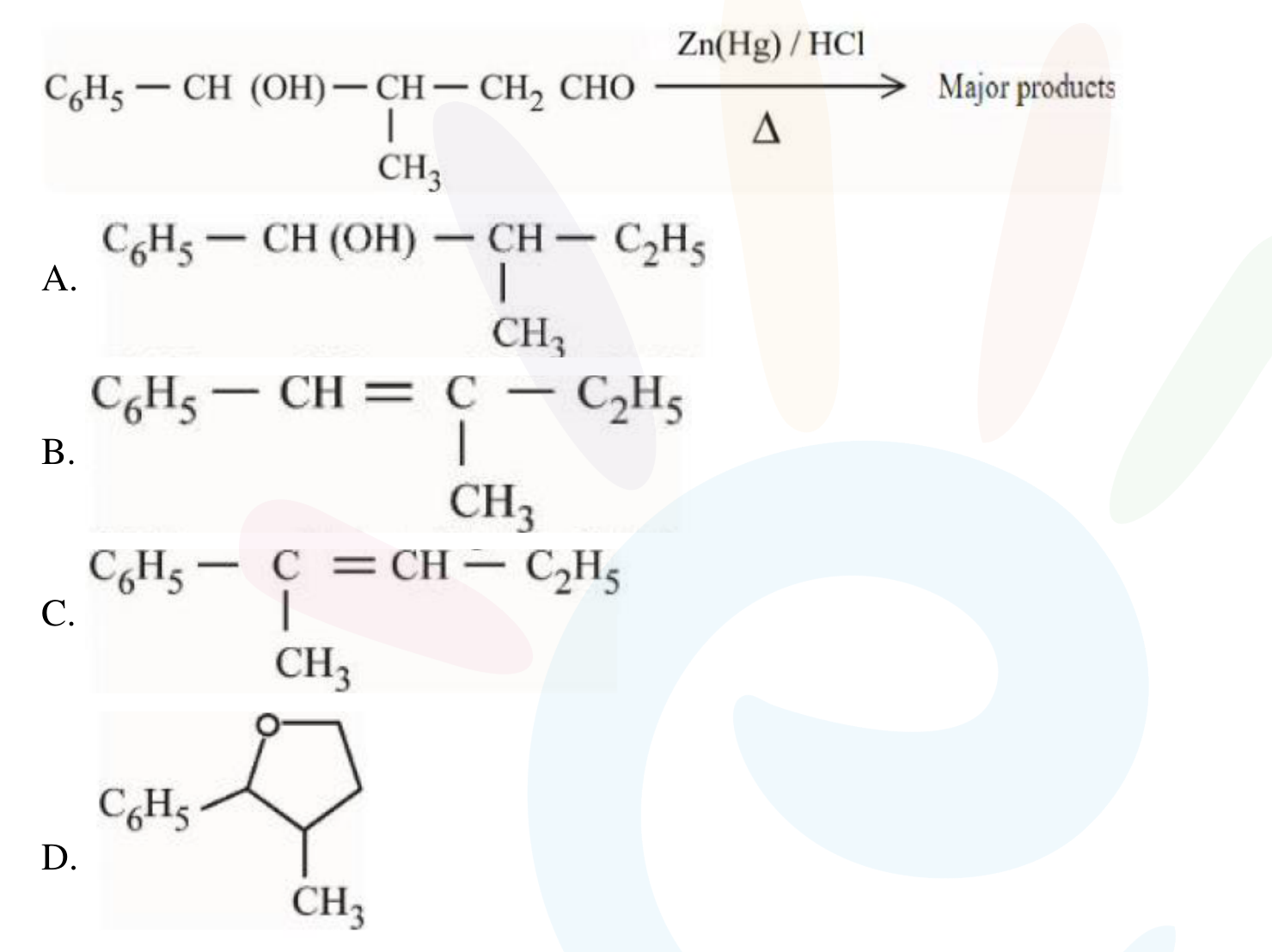 Reaction scheme showing a phenyl-substituted hydroxy aldehyde treated with Zn(Hg)/HCl under heat to give major product choices A, B, C and D.