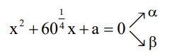Handwritten-style solution image showing the quadratic equation x squared plus 60 to the power one-fourth x plus a equals zero with roots alpha and beta.