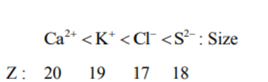 Diagram showing the order Ca2+ less than K+ less than Cl- less than S2- in size, with nuclear charges 20, 19, 17 and 16 indicated respectively.