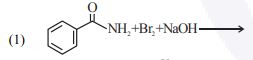 Reaction 1 shows benzamide treated with bromine and sodium hydroxide, asking for the product of Hofmann bromamide reaction.