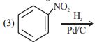 Reaction 3 shows nitrobenzene reduced with hydrogen over palladium on carbon to give an amine product.