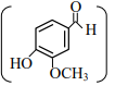 Structure of vanillin showing a benzene ring bearing aldehyde, phenolic hydroxy, and methoxy substituents.