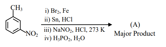 Reaction sequence starting from 3-nitrotoluene with CH3 and NO2 substituents on benzene, treated with Br2 and Fe, then Sn and HCl, then NaNO2 and HCl at 273 K, then H3PO2 and H2O, giving major product A.