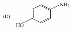 Structure labeled D showing benzene ring with NH2 and OH groups at para positions. Choose the correct answer from the options given below: