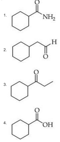Four option structures are shown: cyclohexanecarboxamide, cyclohexylacetaldehyde, cyclohexyl ethyl ketone, and cyclohexanecarboxylic acid.